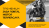 Tips-Memilih-Jasa-Rental-Motor-Terpercaya